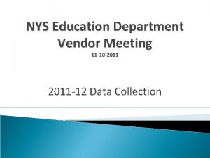 NYS Education Department Vendor Meeting 11 10 2011