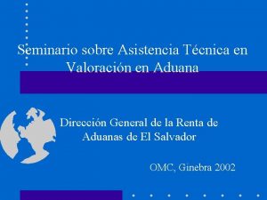 Seminario sobre Asistencia Tcnica en Valoracin en Aduana