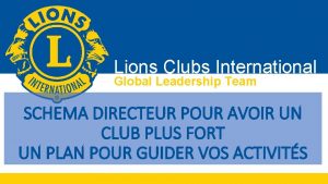 Lions Clubs International Global Leadership Team SCHEMA DIRECTEUR