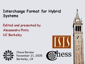 Interchange Format for Hybrid Systems Edited and presented