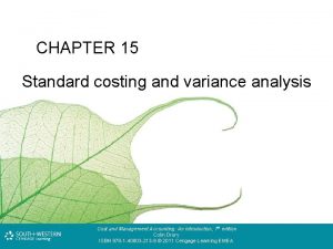 CHAPTER 15 Standard costing and variance analysis Cost