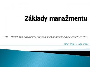 Zklady manamentu DTI Uitestvo praktickej prpravy v ekonomickch