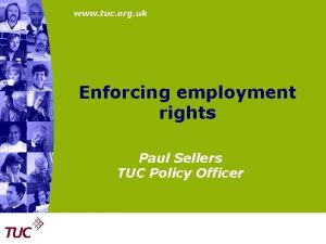 www tuc org uk Enforcing employment rights Paul