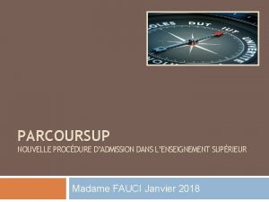 PARCOURSUP NOUVELLE PROCDURE DADMISSION DANS LENSEIGNEMENT SUPRIEUR Madame