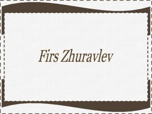 Firs Sergeyevich Zhuravlevnasceuem Saratov Rssia em 22 de