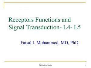 Receptors Functions and Signal Transduction L 4 L