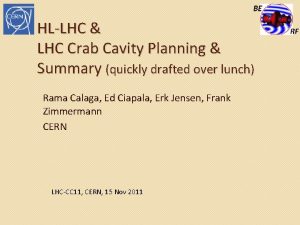 HLLHC LHC Crab Cavity Planning Summary quickly drafted