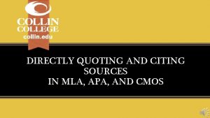 DIRECTLY QUOTING AND CITING SOURCES IN MLA APA