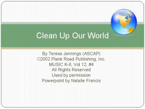 Clean Up Our World By Teresa Jennings ASCAP