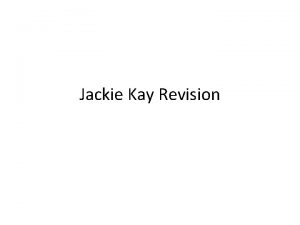 Jackie Kay Revision Lucozade Divorce Bed Gap Year