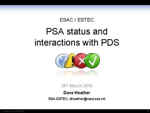 ESAC ESTEC PSA status and interactions with PDS