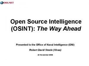 Open Source Intelligence OSINT The Way Ahead Presented