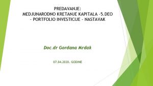 PREDAVANJE MEDJUNARODNO KRETANJE KAPITALA 5 DEO PORTFOLIO INVESTICIJE