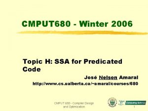 CMPUT 680 Winter 2006 Topic H SSA for