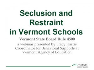 Seclusion and Restraint in Vermont Schools Vermont State