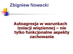 Zbigniew Nowacki Autoagresja w warunkach izolacji wiziennej nie