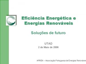Eficincia Energtica e Energias Renovveis Solues de futuro