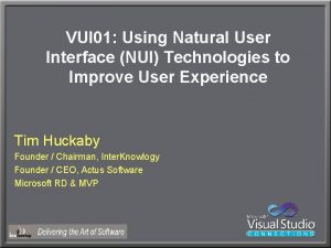 VUI 01 Using Natural User Interface NUI Technologies