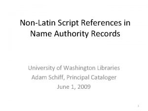 NonLatin Script References in Name Authority Records University
