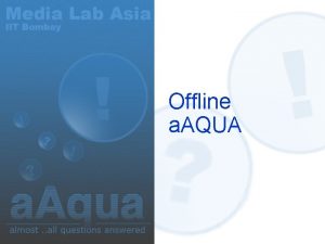 Offline a AQUA Availability Offline Access l Works