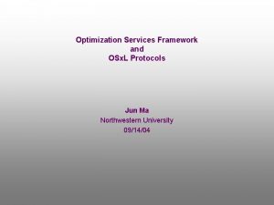 Optimization Services Framework and OSx L Protocols Jun