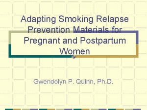 Adapting Smoking Relapse Prevention Materials for Pregnant and