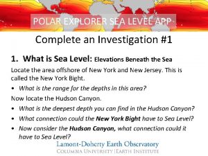 POLAR EXPLORER SEA LEVEL APP Complete an Investigation