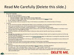 Read Me Carefully Delete this slide Required Template