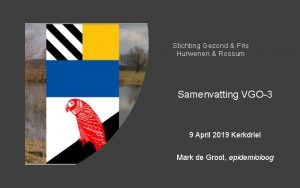 Stichting Gezond Fris Hurwenen Rossum Samenvatting VGO3 9