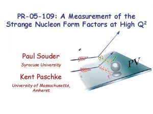 PR05 109 A Measurement of the Strange Nucleon