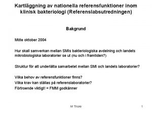 Kartlggning av nationella referensfunktioner inom klinisk bakteriologi Referenslabsutredningen