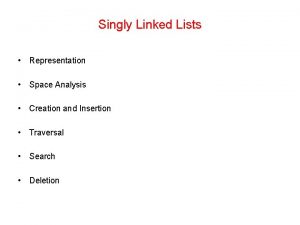 Singly Linked Lists Representation Space Analysis Creation and