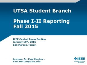 UTSA Student Branch Phase III Reporting Fall 2015