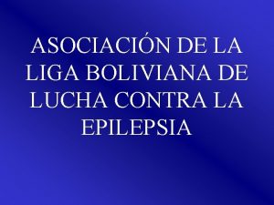 ASOCIACIN DE LA LIGA BOLIVIANA DE LUCHA CONTRA