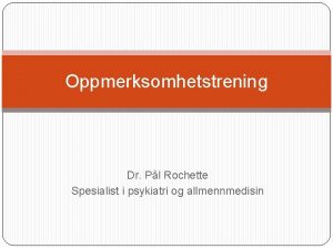 Oppmerksomhetstrening Dr Pl Rochette Spesialist i psykiatri og