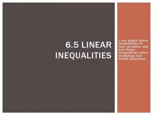 6 5 LINEAR INEQUALITIES I can graph linear