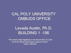 CAL POLY UNIVERSITY OMBUDS OFFICE Lavada Austin Ph