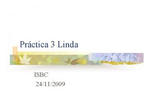 Prctica 3 Linda ISBC 24112009 Classical Example The