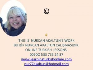 THIS IS NURCAN AKALTUNS WORK BU BR NURCAN