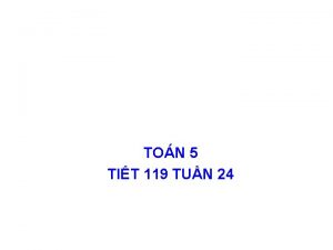 TON 5 TIT 119 TUN 24 Hnh tam