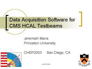 Data Acquisition Software for CMS HCAL Testbeams Jeremiah