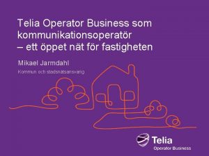 Telia Operator Business som kommunikationsoperatr ett ppet nt