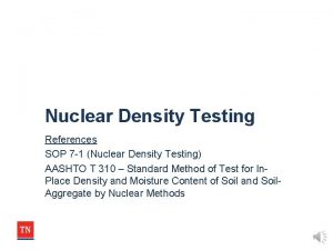 Nuclear Density Testing References SOP 7 1 Nuclear
