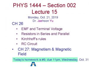 PHYS 1444 Section 002 Lecture 15 CH 26