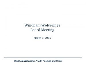 Windham Wolverines Board Meeting March 5 2015 Windham