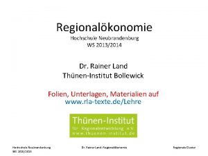 Regionalkonomie Hochschule Neubrandenburg WS 20132014 Dr Rainer Land