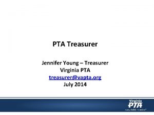 PTA Treasurer Jennifer Young Treasurer Virginia PTA treasurervapta
