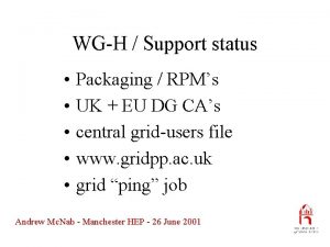 WGH Support status Packaging RPMs UK EU DG