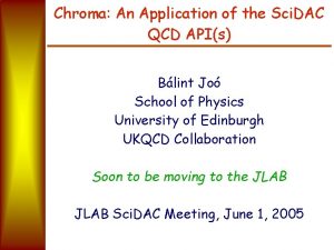 Chroma An Application of the Sci DAC QCD