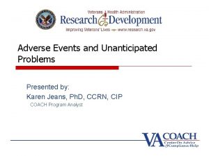 Adverse Events and Unanticipated Problems Presented by Karen
